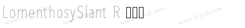 LomenthosySlant R字体转换